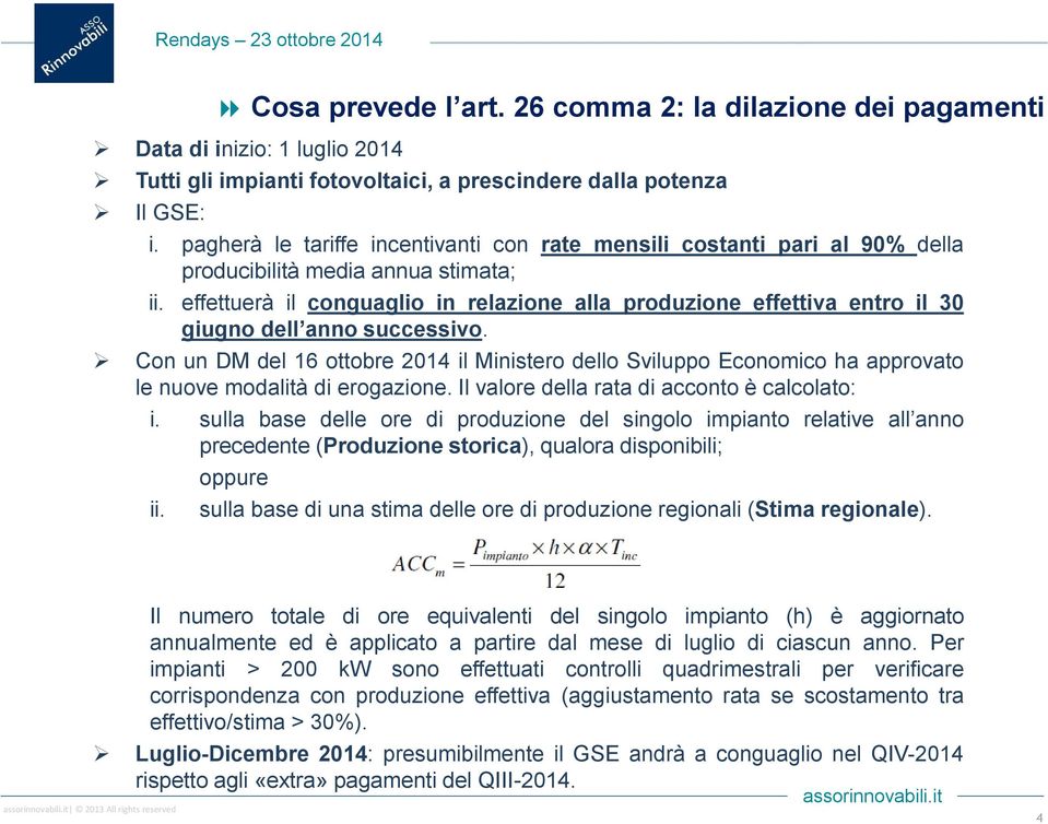 effettuerà il conguaglio in relazione alla produzione effettiva entro il 30 giugno dell anno successivo.