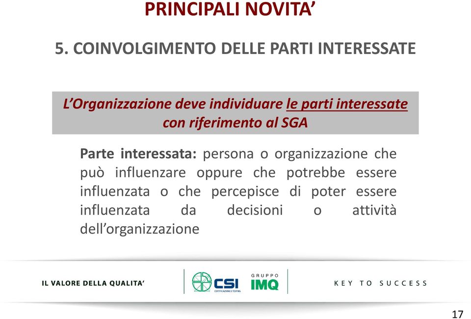 interessate con riferimento al SGA Parte interessata: persona o organizzazione che