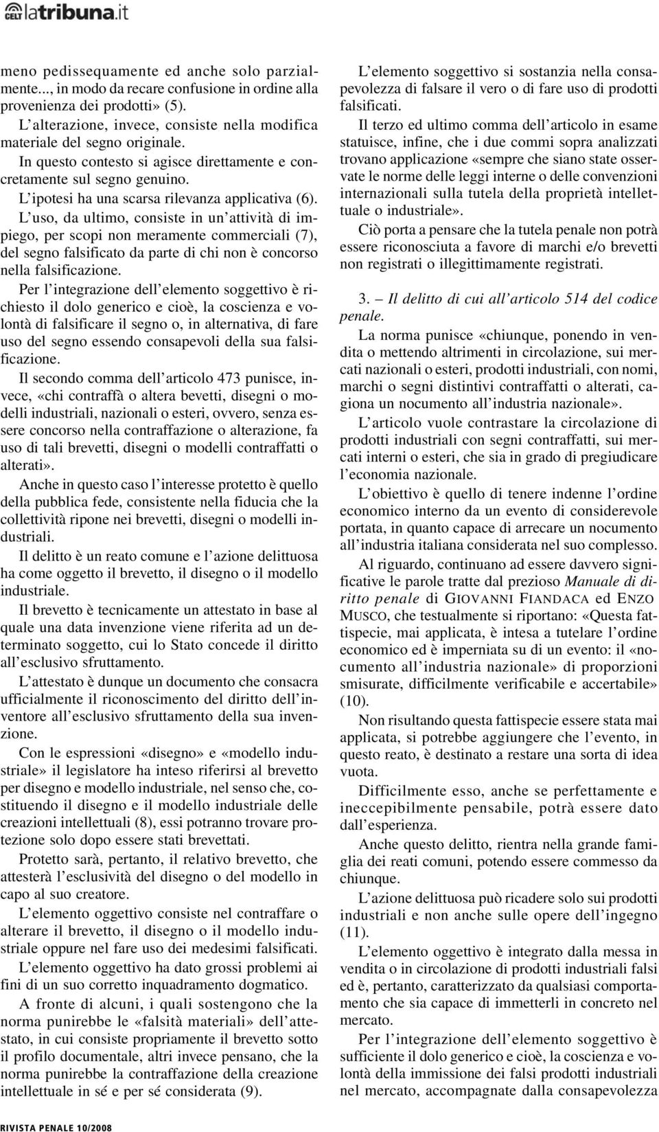 L ipotesi ha una scarsa rilevanza applicativa (6).