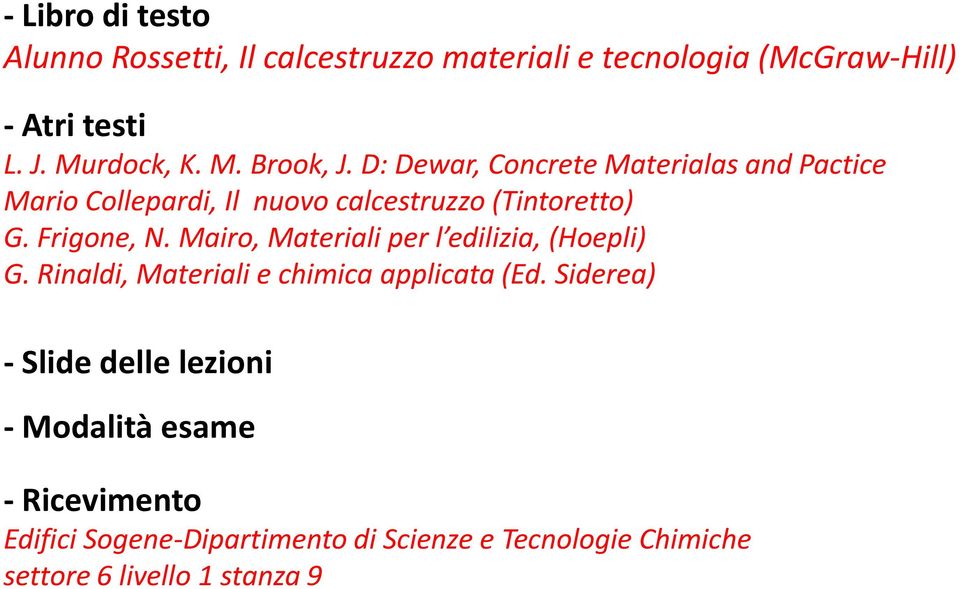 Mairo, Materiali per l edilizia, (Hoepli) G. Rinaldi, Materiali e chimica applicata (Ed.