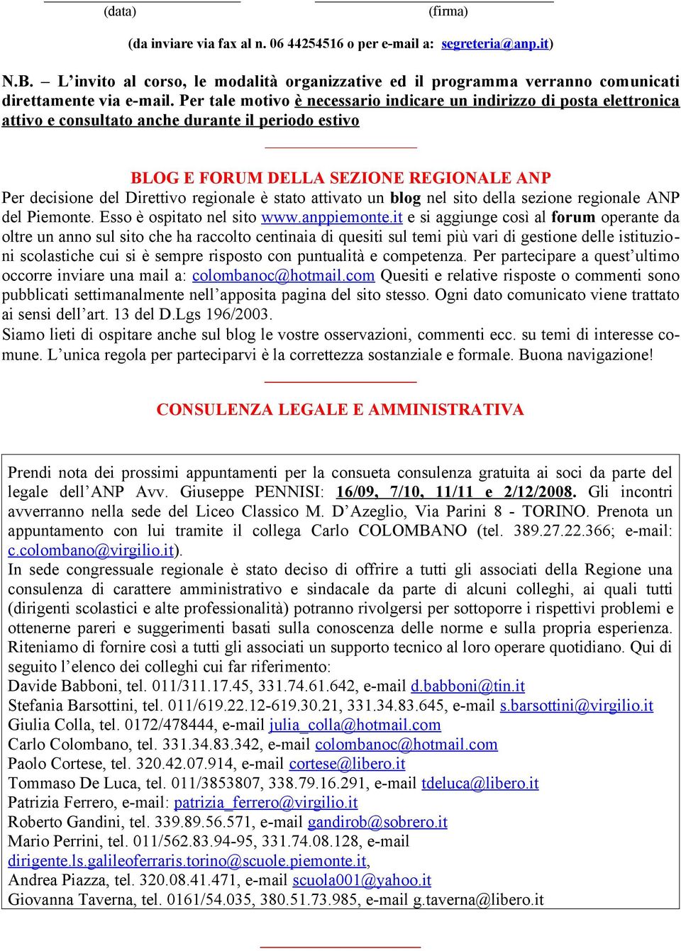 regionale è stato attivato un blog nel sito della sezione regionale ANP del Piemonte. Esso è ospitato nel sito www.anppiemonte.