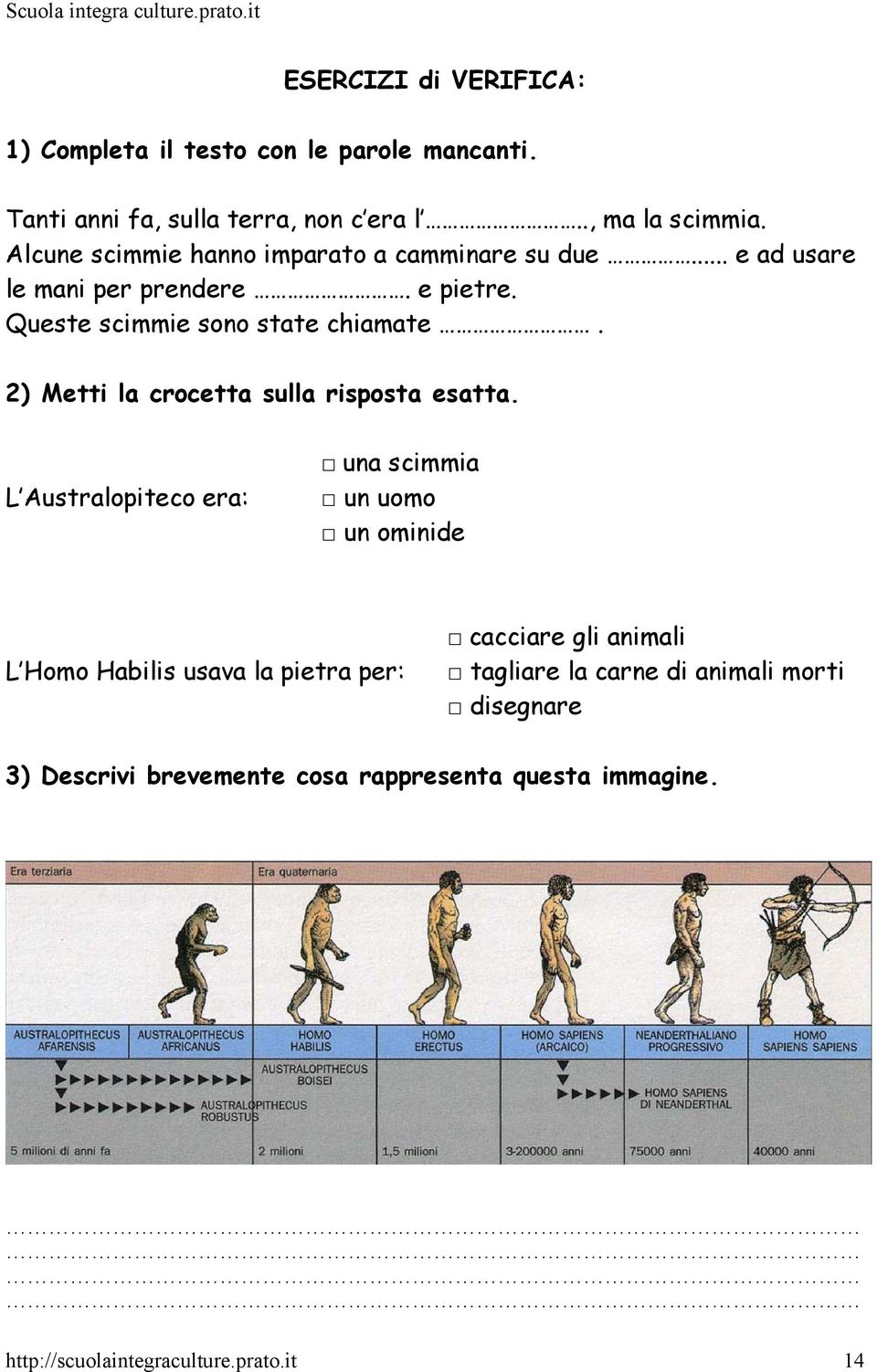 2) Metti la crocetta sulla risposta esatta.