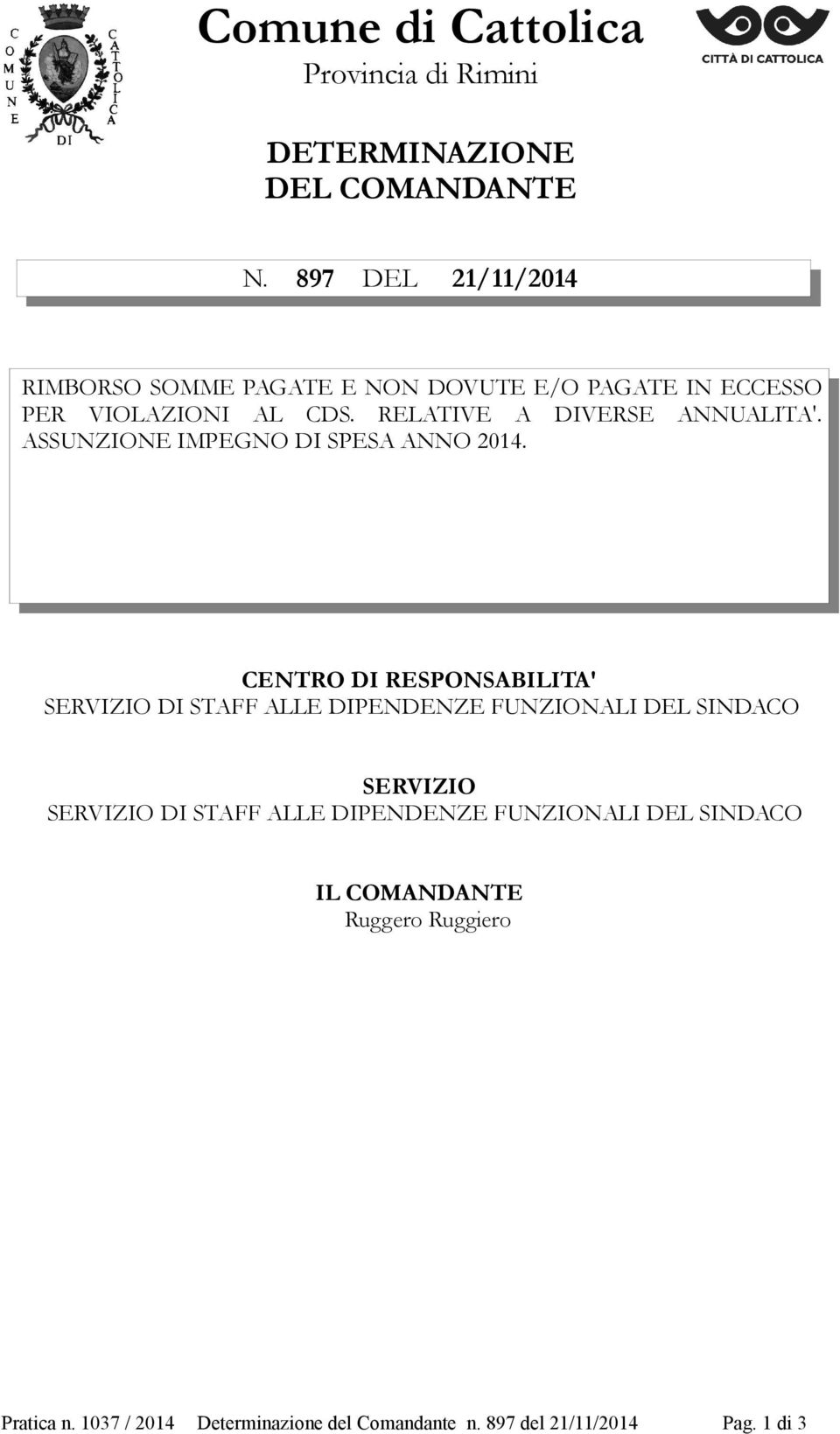 RELATIVE A DIVERSE ANNUALITA'. ASSUNZIONE IMPEGNO DI SPESA ANNO 2014.