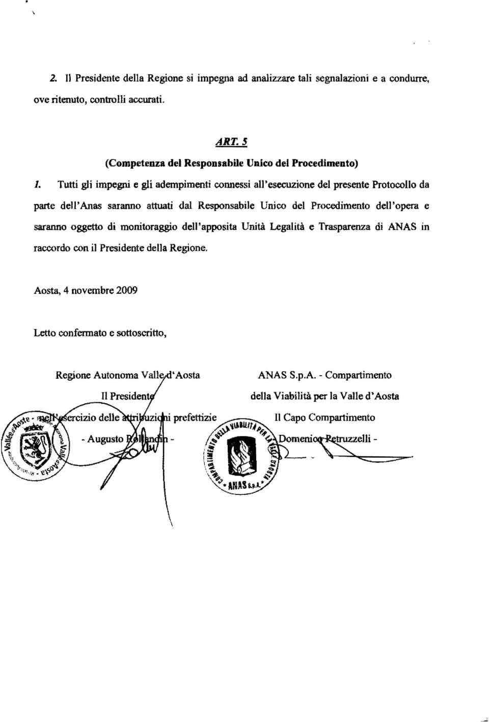 monitoraggio dell'apposita Unità Legalità e Trasparenza di ANAS in raccordo con il Presidente della Regione.