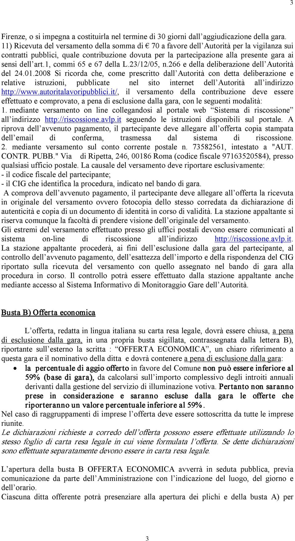 1, commi 65 e 67 della L.23/12/05, n.266 e della deliberazione dell Autorità del 24.01.