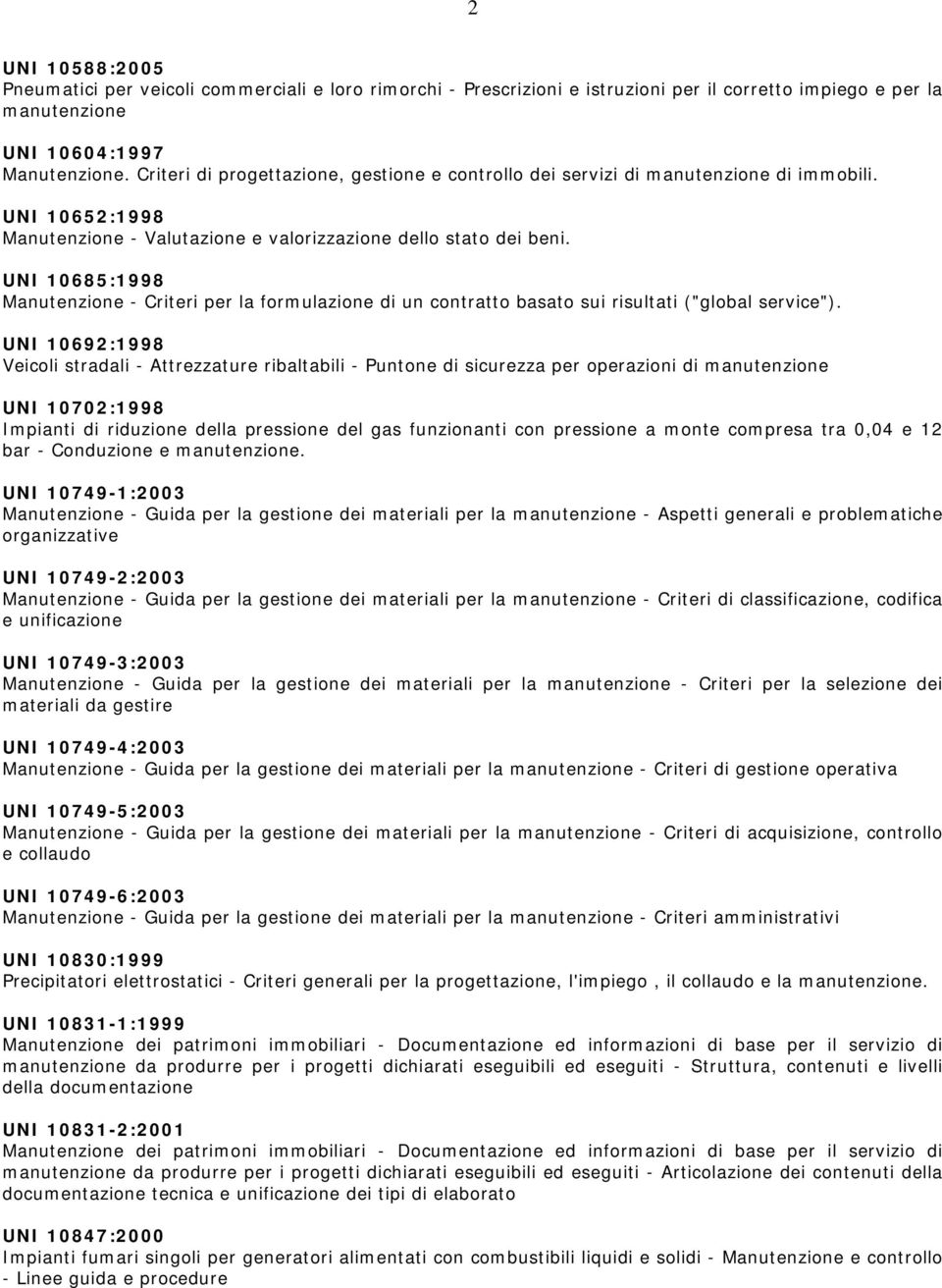 UNI 10685:1998 Manutenzione - Criteri per la formulazione di un contratto basato sui risultati ("global service").