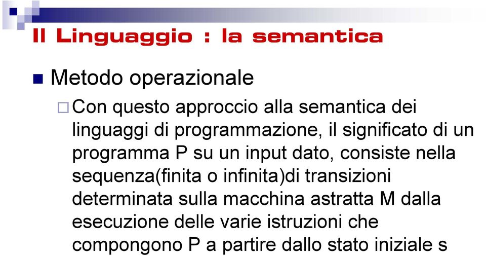 nella sequenza(finita o infinita)di transizioni determinata sulla macchina astratta M