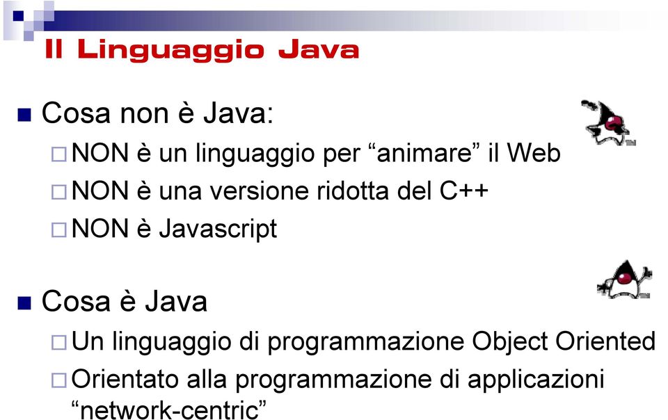 Javascript Cosa è Java Un linguaggio di programmazione Object