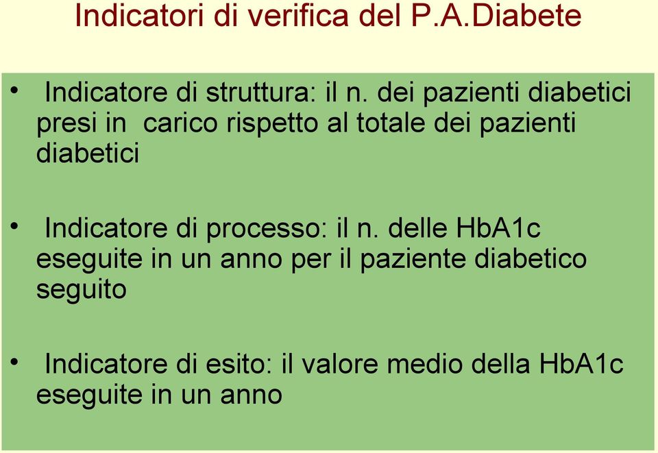 diabetici Indicatore di processo: il n.