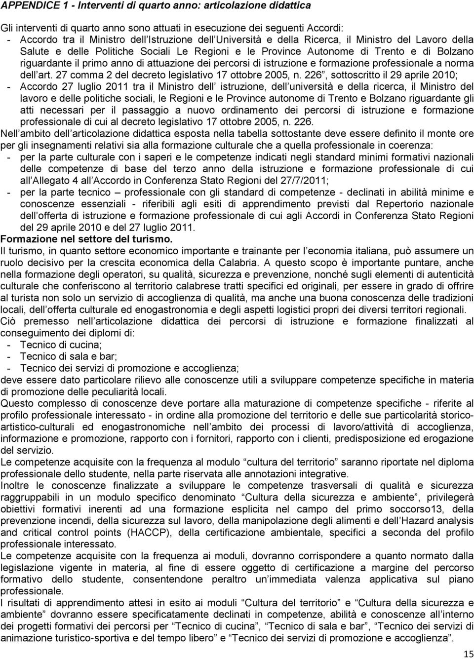 di istruzione e formazione professionale a norma dell art. 27 comma 2 del decreto legislativo 17 ottobre 2005, n.