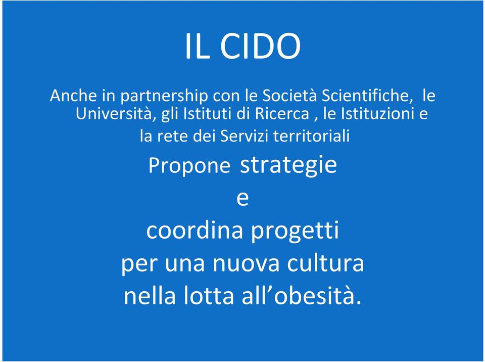 la rete dei Servizi territoriali Propone strategie e