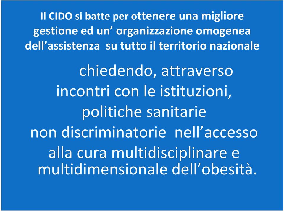 attraverso incontri con le istituzioni, politiche sanitarie non