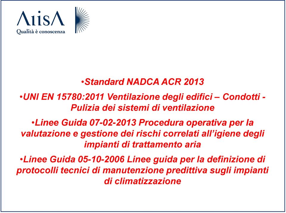 all igiene degli impianti di trattamento aria Linee Guida 05-10-2006 Linee guida per la definizione di