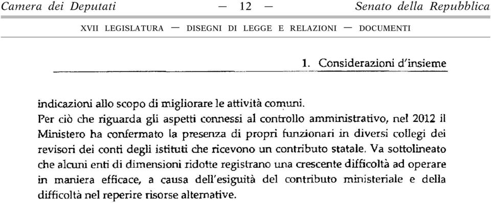 diversi collegi dei revisori dei conti degli istituti che ricevono un contributo statale.