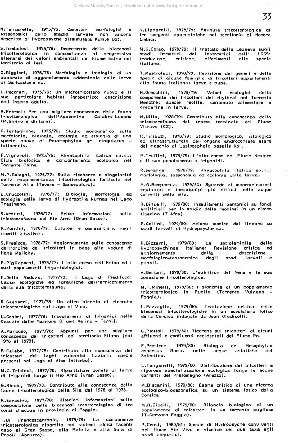 Riggieri, 1975/76: Morfologia e istologia di un apparato di agganciamento addominale del le larve di Sericostoma sp. L.