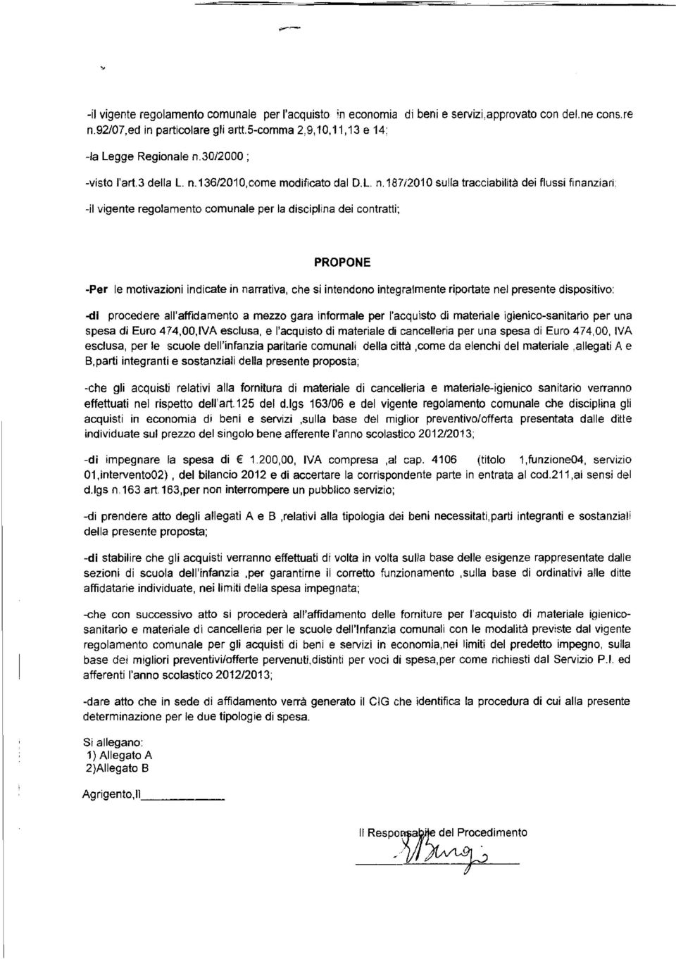 92/07,ed in particolare gli artt5-comma 2,9, lo, 11,13 e 14: -la Legge Regionale n,