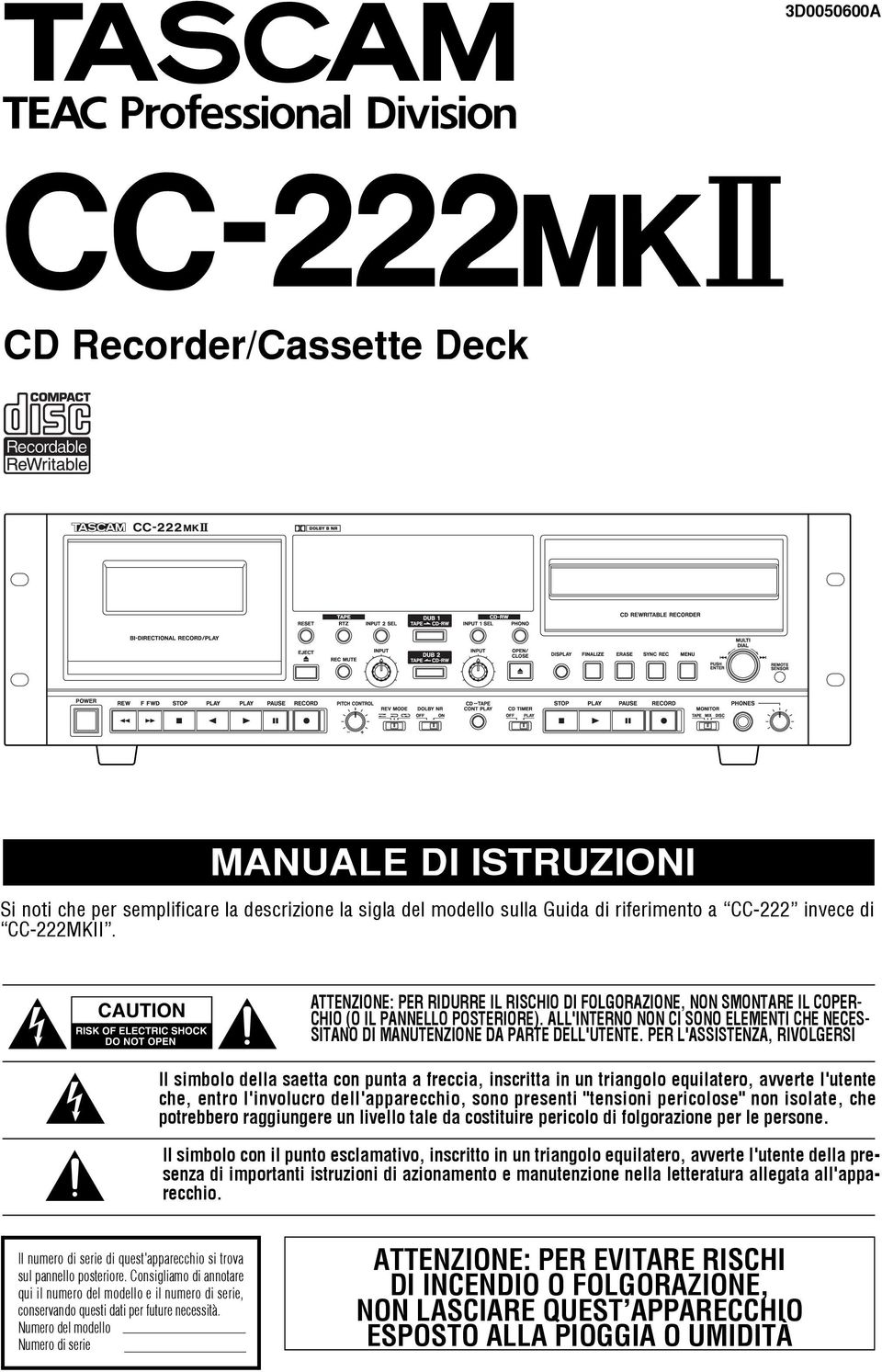 ALL'INTERNO NON CI SONO ELEMENTI CHE NECES- SITANO DI MANUTENZIONE DA PARTE DELL'UTENTE.