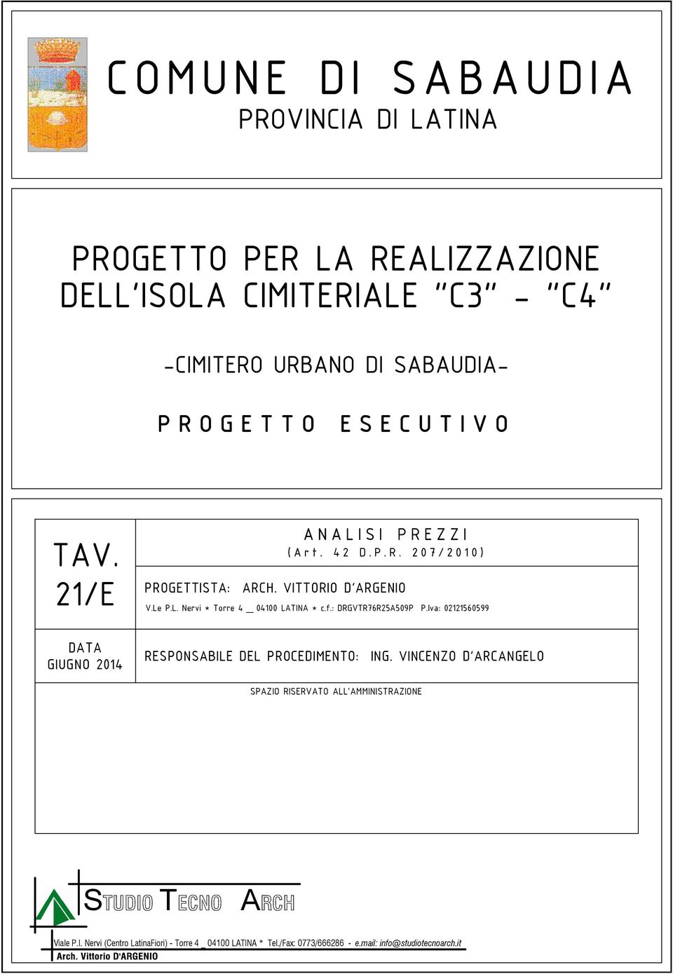 Iva: 02121560599 DATA GIUGNO 2014 RESPONSABILE DEL PROCEDIMENTO: ING.