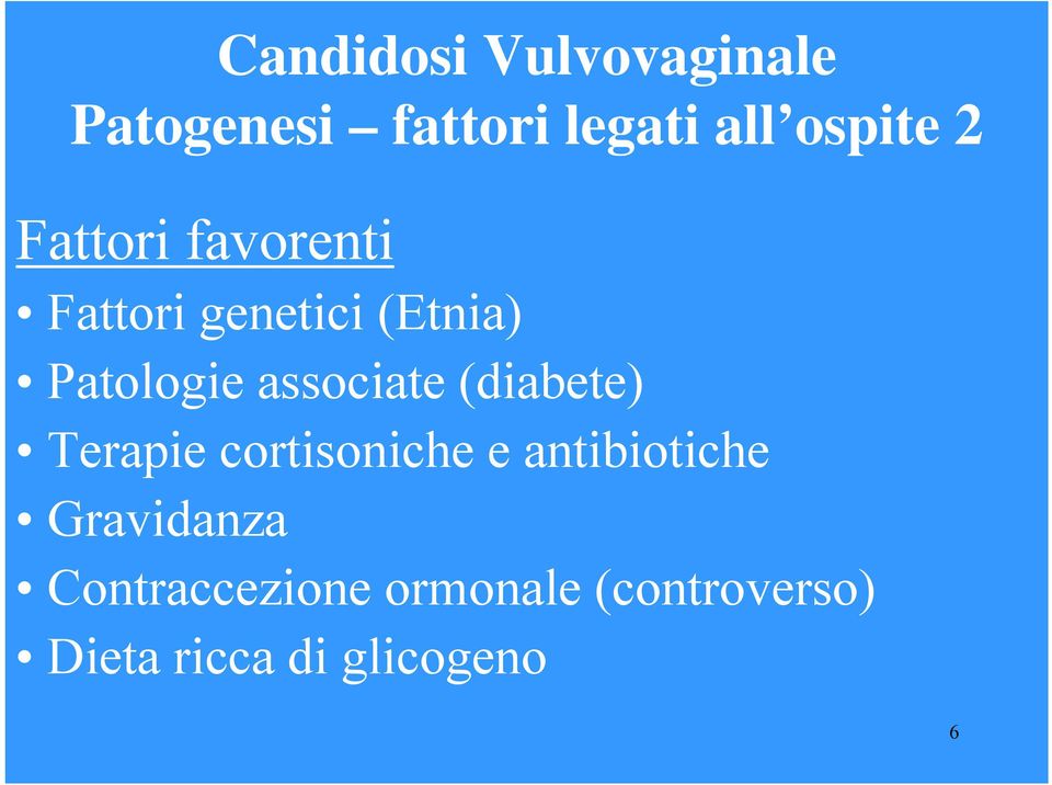 associate (diabete) Terapie cortisoniche e antibiotiche