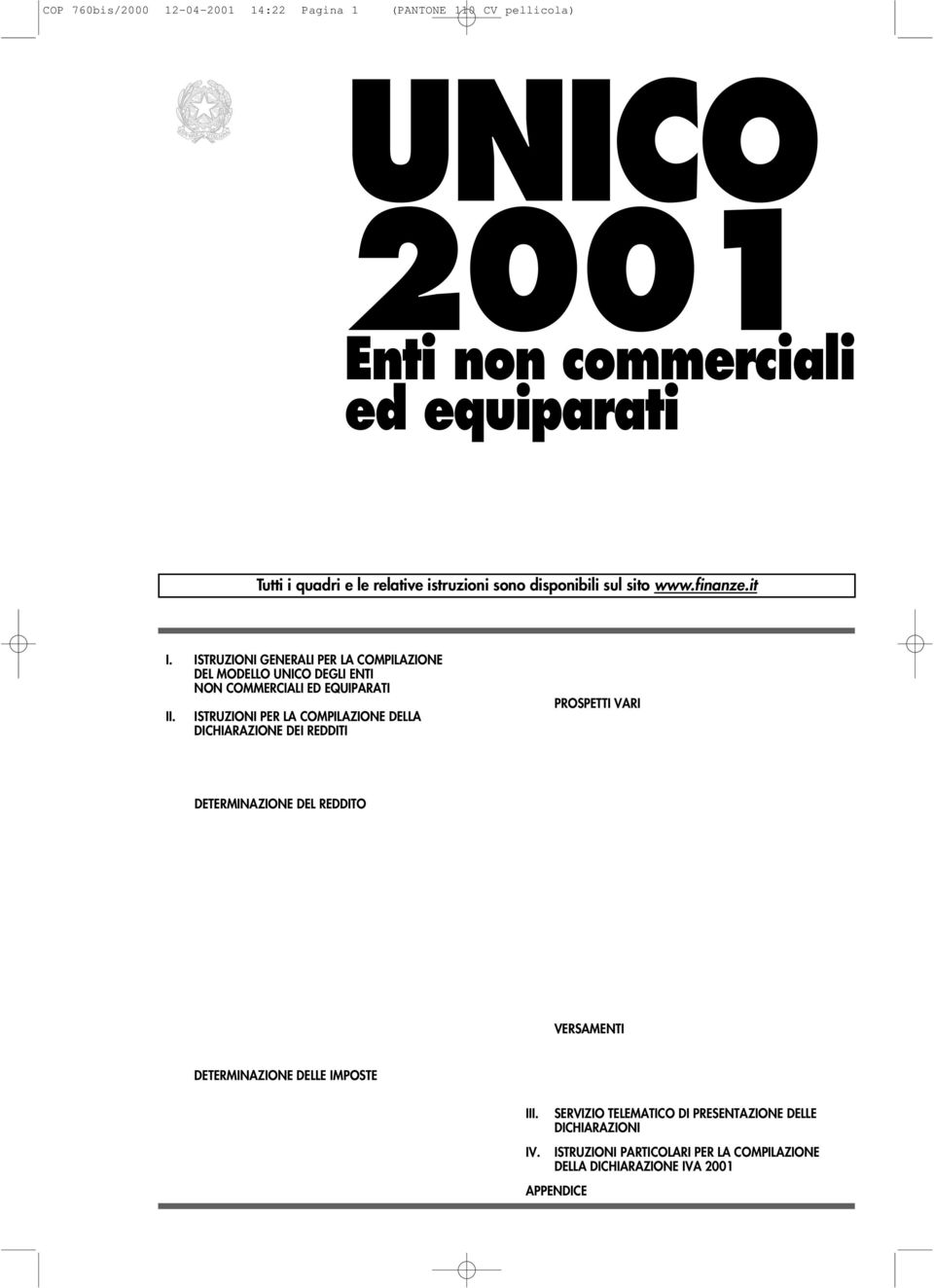 ISTRUZIONI GENERALI PER LA COMPILAZIONE DEL MODELLO UNICO DEGLI ENTI NON COMMERCIALI ED EQUIPARATI II.