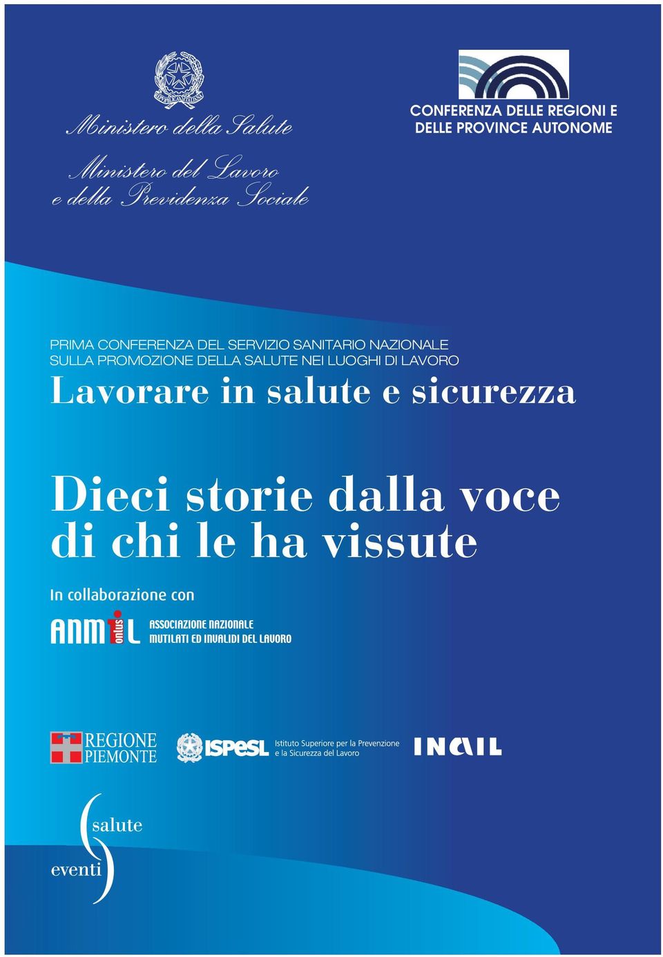 DELLA SALUTE NEI LUOGHI DI LAVORO Lavorare in salute e