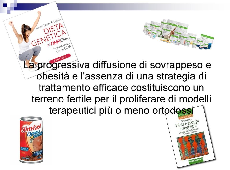 efficace costituiscono un terreno fertile per il