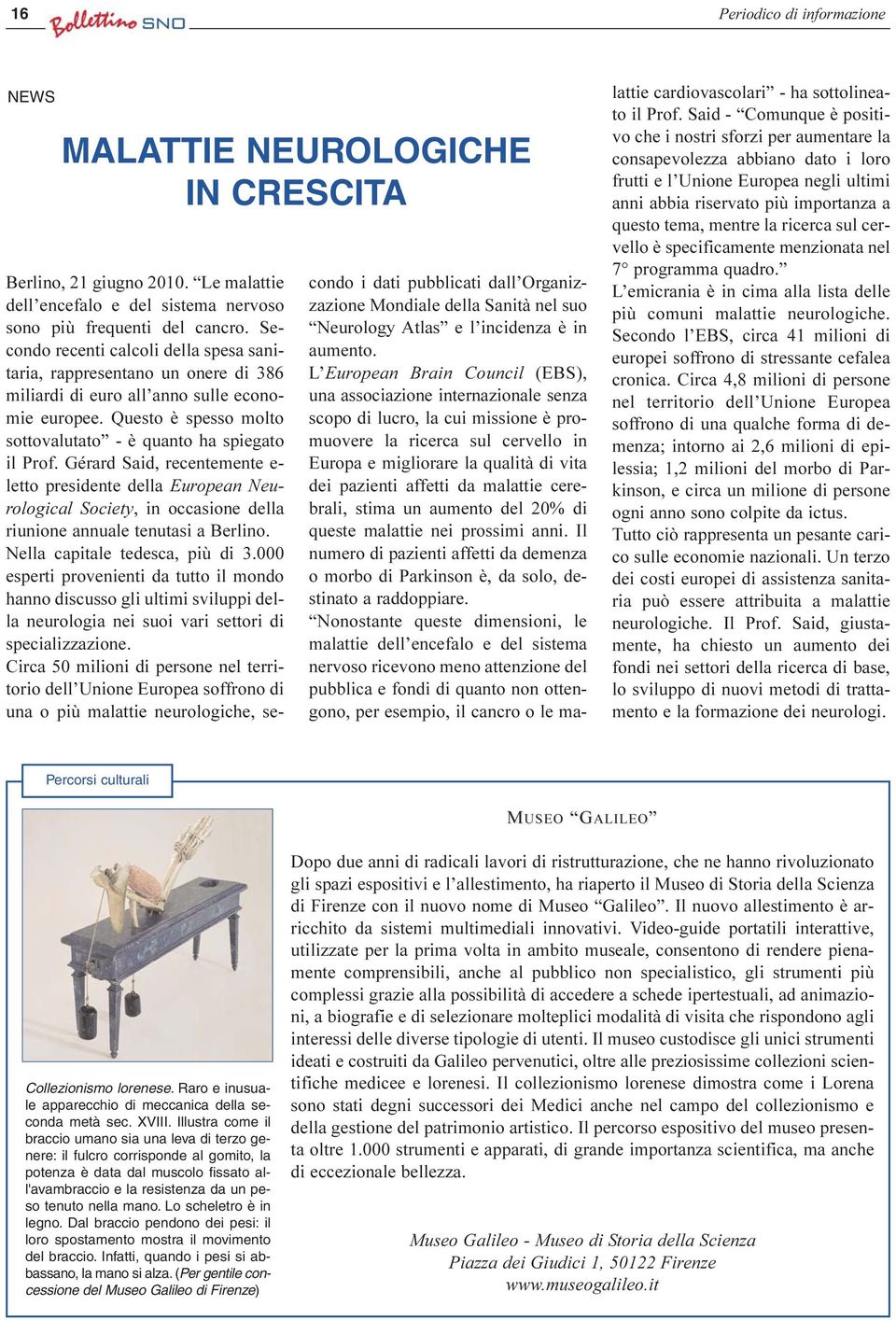 Gérard Said, recentemente e- letto presidente della European Neurological Society, in occasione della riunione annuale tenutasi a Berlino. Nella capitale tedesca, più di 3.