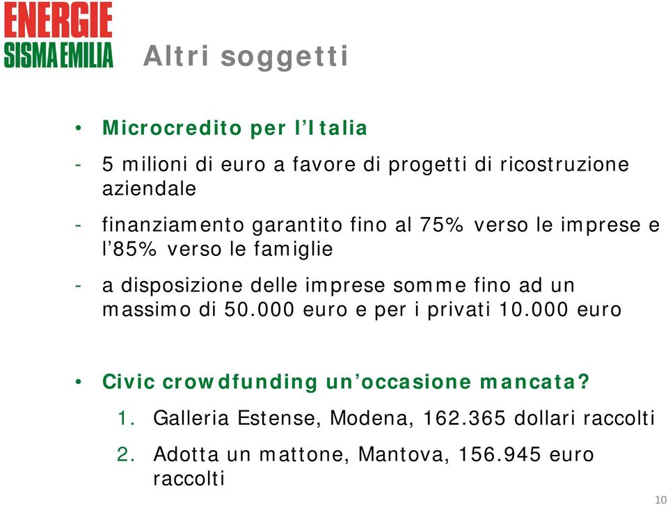 imprese somme fino ad un massimo di 50.000 euro e per i privati 10.