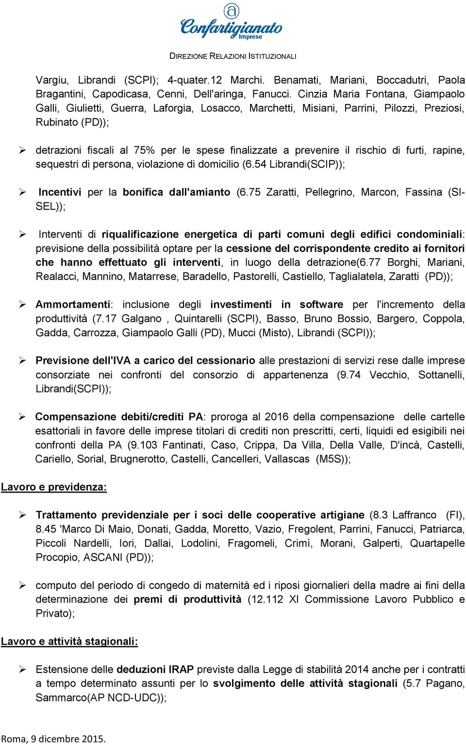 prevenire il rischio di furti, rapine, sequestri di persona, violazione di domicilio (6.54 Librandi(SCIP)); Incentivi per la bonifica dall'amianto (6.