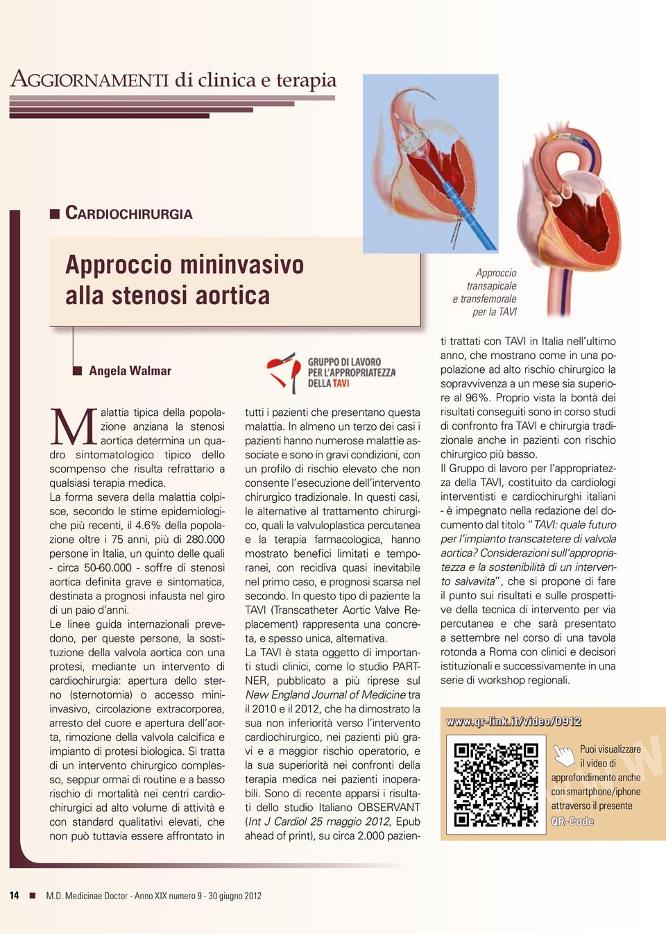 La forma severa della malattia colpisce, secondo le stime epidemiologiche più recenti, il 4.6% della popolazione oltre i 75 anni, più di 280.000 persone in Italia, un quinto delle quali - circa 50-60.