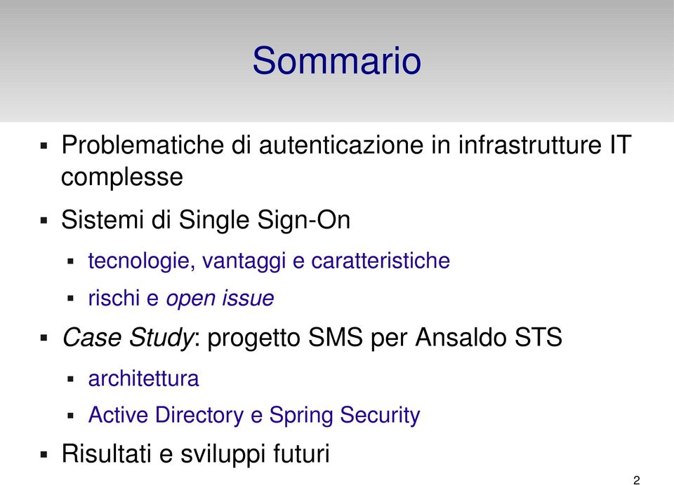 caratteristiche rischi e open issue Case Study: progetto SMS per