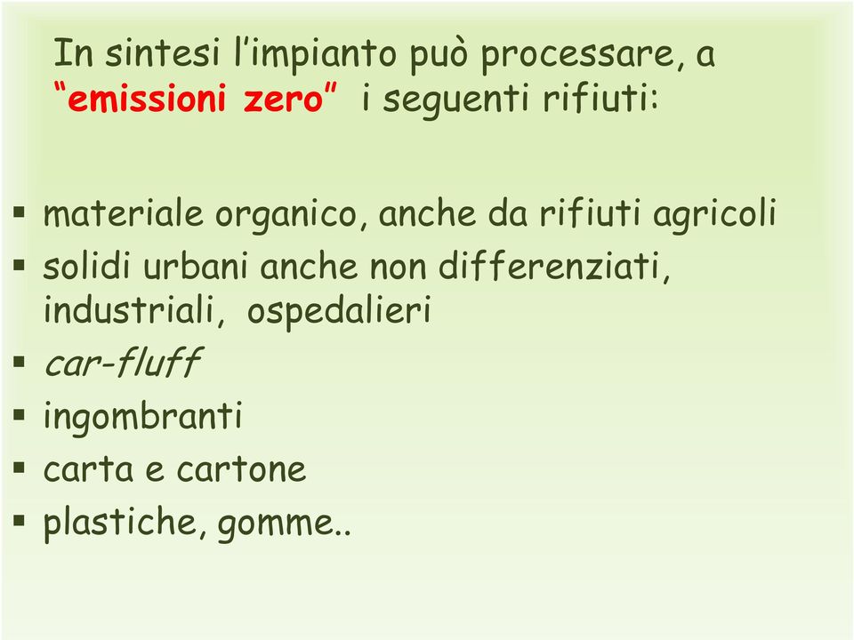 agricoli solidi urbani anche non differenziati, industriali,