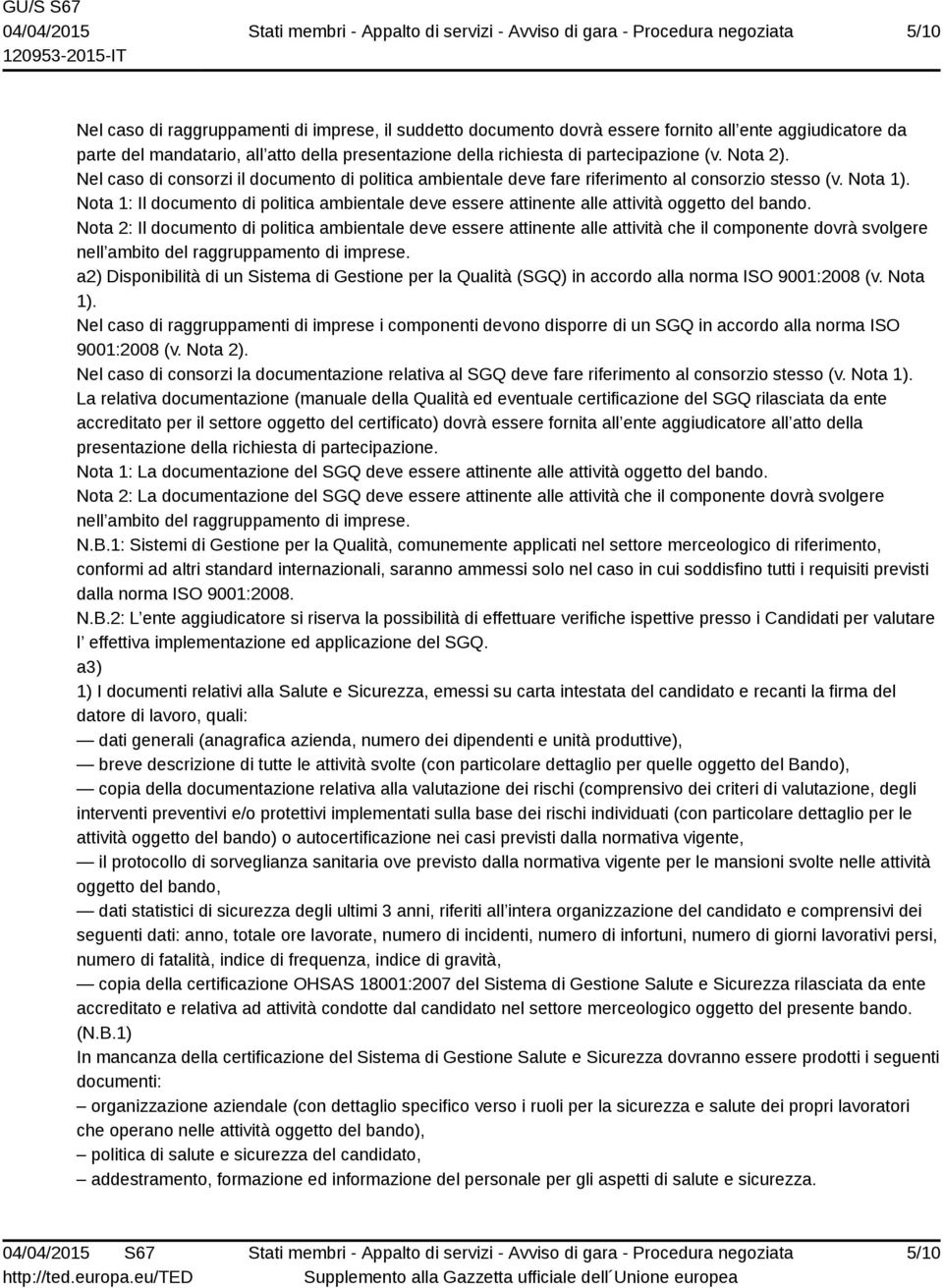 Nota 1: Il documento di politica ambientale deve essere attinente alle attività oggetto del bando.