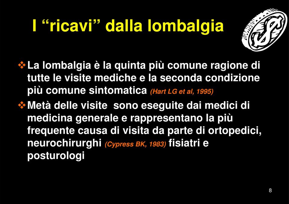 visite sono eseguite dai medici di medicina generale e rappresentano la più frequente