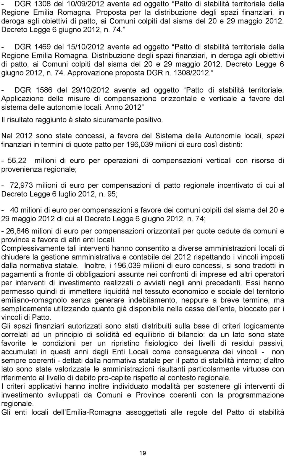 - DGR 1469 del 15/10/2012 avente ad oggetto Patto di stabilità territoriale della Regione Emilia Romagna.