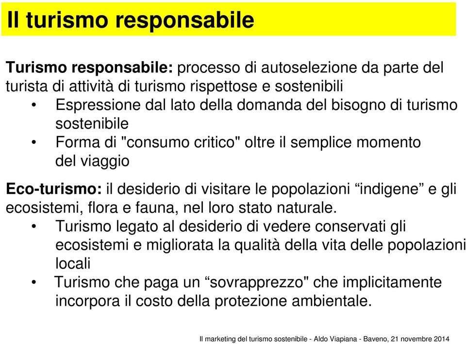 gli ecosistemi, flora e fauna, nel loro stato naturale.