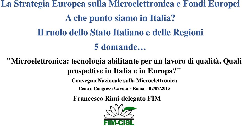 abilitante per un lavoro di qualità. Quali prospettive in Italia e in Europa?