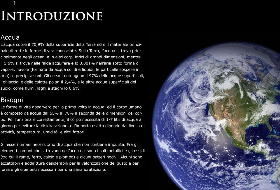 nuvole (formata da acqua solidi e liquidi, le particelle sospese in aria), e precipitazioni.