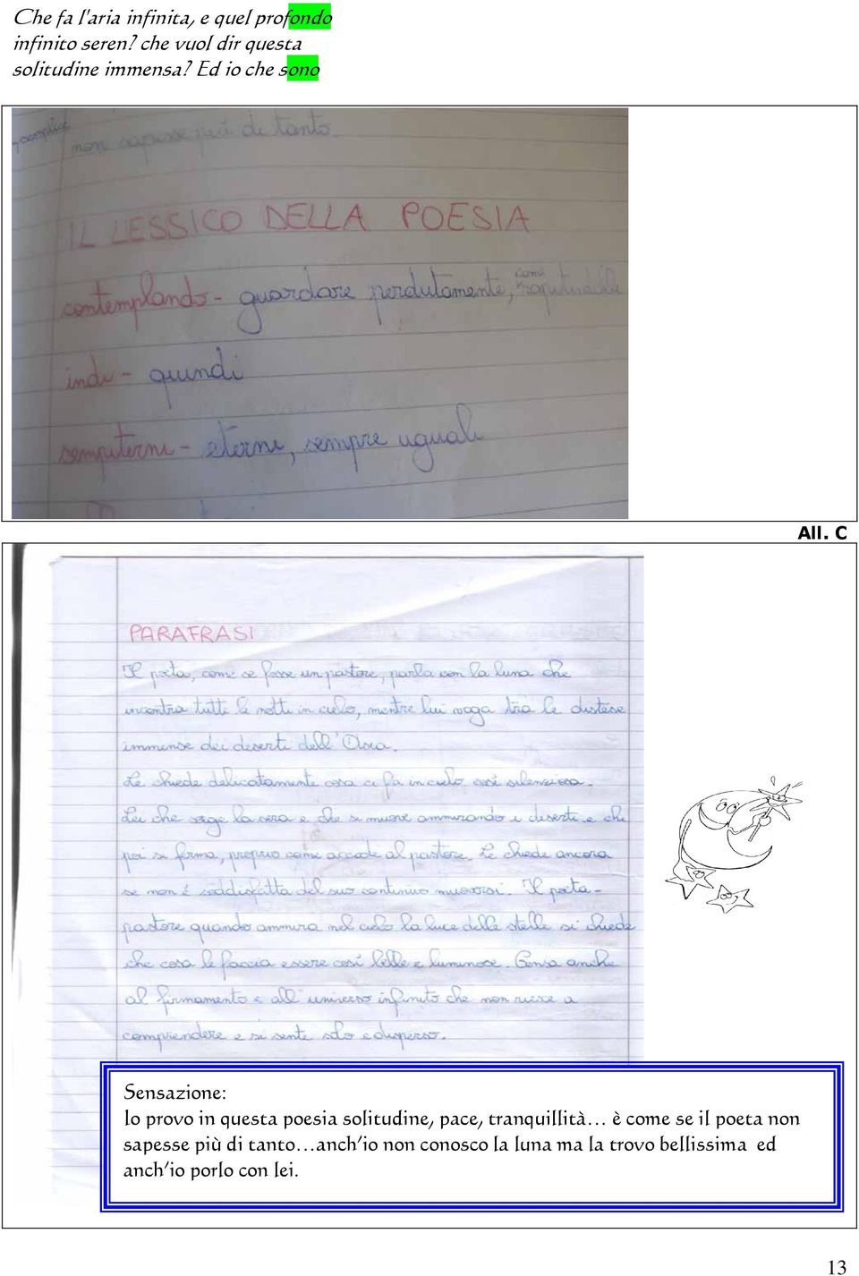 C Sensazione: Io provo in questa poesia solitudine, pace, tranquillità è come