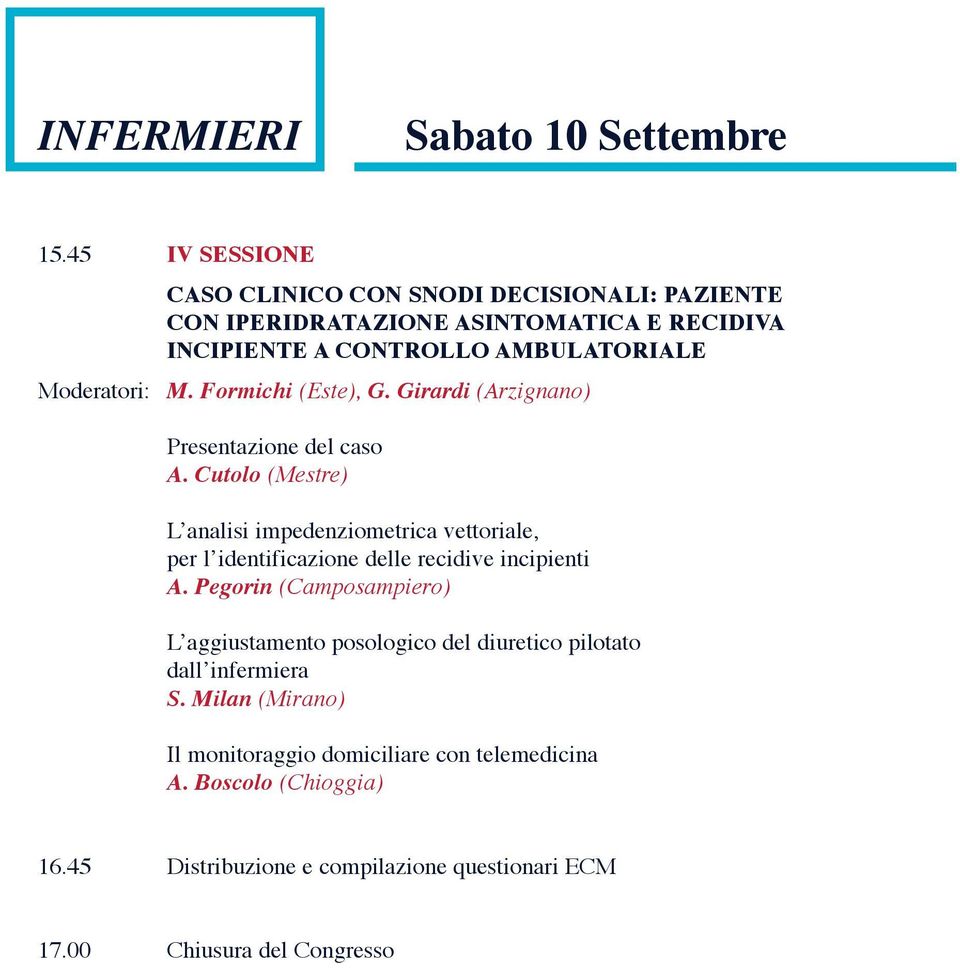 Formichi (Este), G. Girardi (Arzignano) Presentazione del caso A.