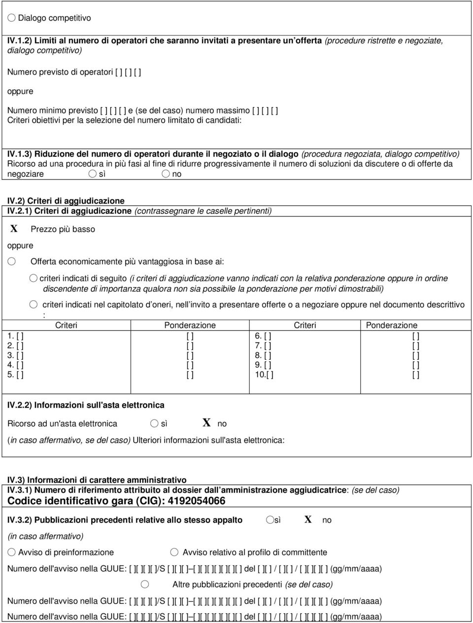 caso) numero massimo Criteri obiettivi per la selezione del numero limitato di candidati: IV.1.