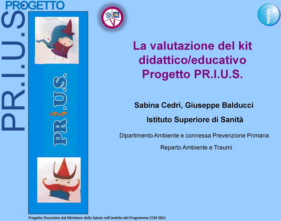 Giuseppe Balducci Istituto Superiore di Sanità Dipartimento Ambiente e