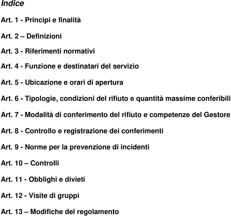 6 - Tipologie, condizioni del rifiuto e quantità massime conferibili Art.