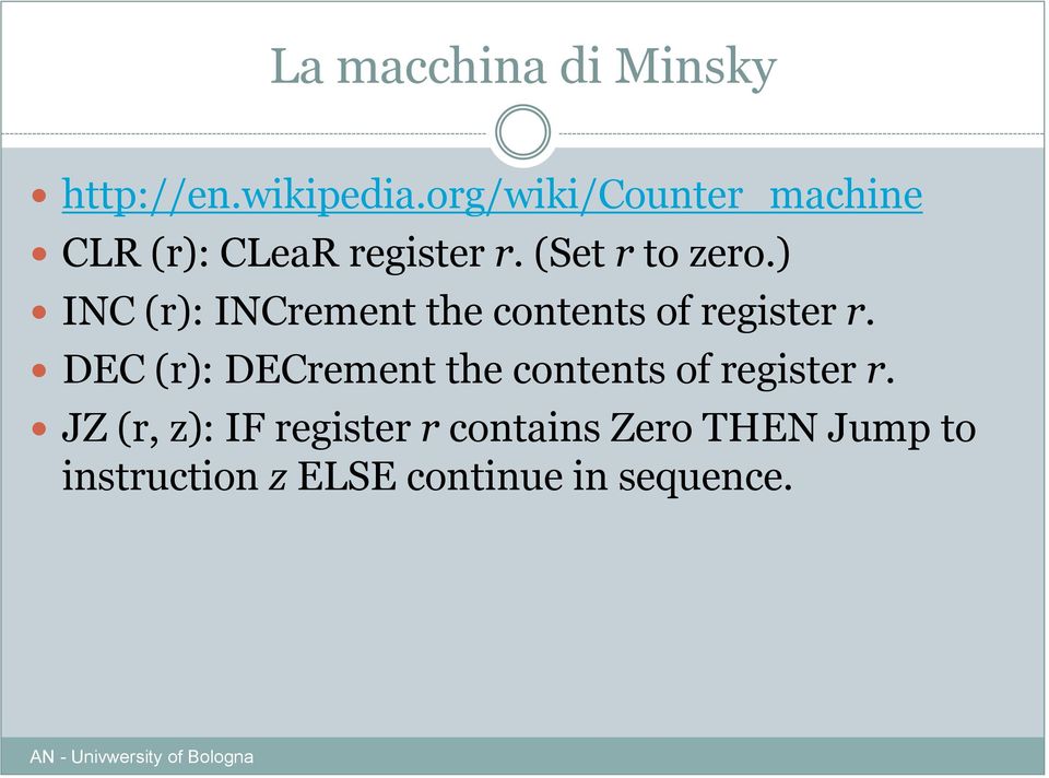 ) INC (r): INCrement the contents of register r.