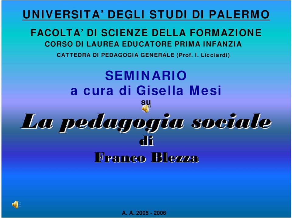 DI PEDAGOGIA GENERALE (Prof. I.