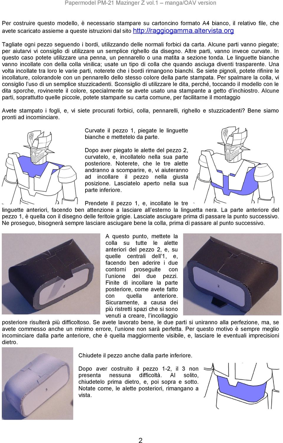 Altre parti, vanno invece curvate. In questo caso potete utilizzare una penna, un pennarello o una matita a sezione tonda.