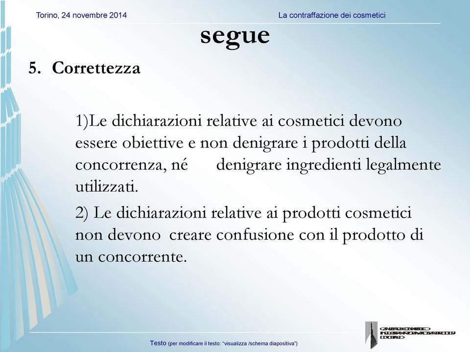 denigrare ingredienti legalmente utilizzati.