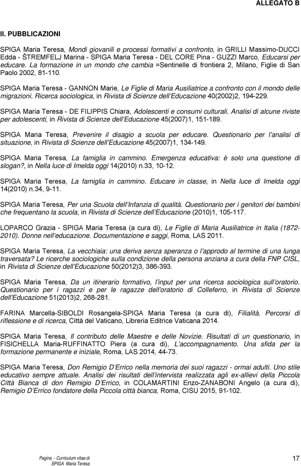 Ricerca sociologica, in Rivista di Scienze dell Educazione 40(2002)2, 194-229. - DE FILIPPIS Chiara, Adolescenti e consumi culturali.