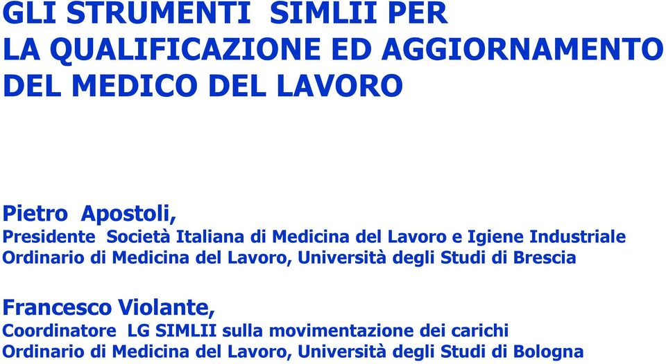 Medicina del Lavoro, Università degli Studi di Brescia Francesco Violante, Coordinatore LG