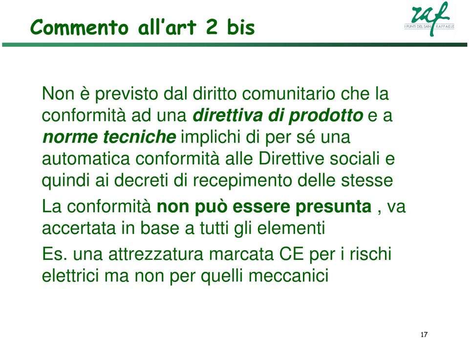 quindi ai decreti di recepimento delle stesse La conformità non può essere presunta, va accertata in